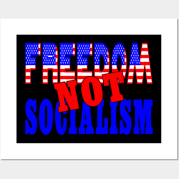 Freedom not Socialism Wall Art by Mockingbird Originals